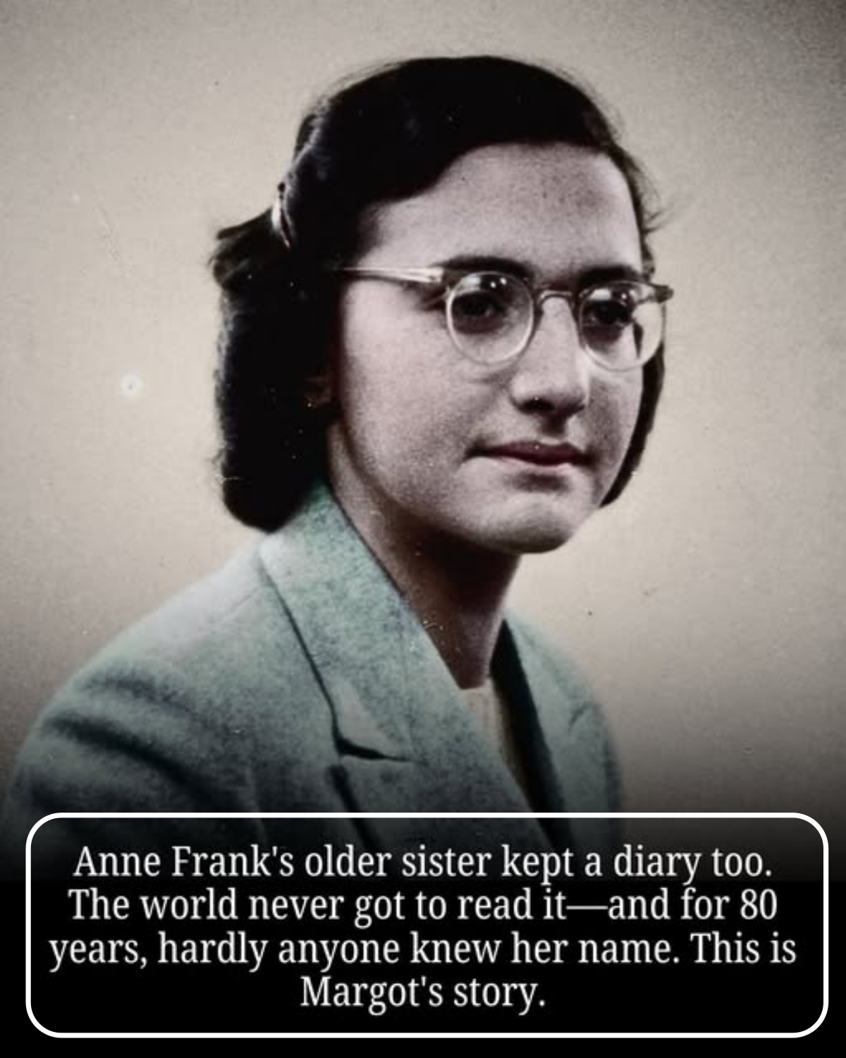 The Lost Diary of Anne Frank’s Sister: The Brilliant Girl History Almost Erased